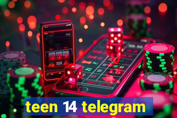 teen 14 telegram